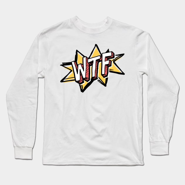 WTF Comic Long Sleeve T-Shirt by LR_Collections